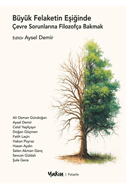 Yakın Kitabevi Büyük Felaketin Eşiğinde Çevre Sorunlarına Filozofça Bakmak / ...
