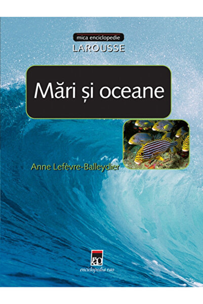 Rao Mica Enciclopedie - Mari si oceane