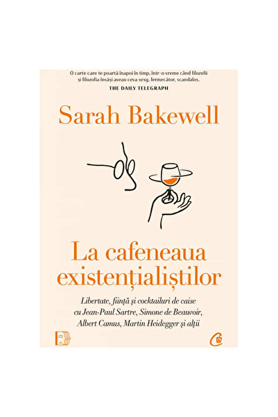 Curtea Veche Publishing At the Existentialist Café. Freedom, Being, and Apric...