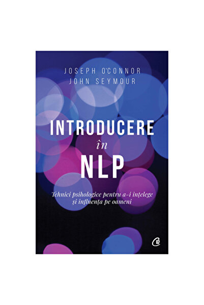 Curtea Veche Introduction to NLP.Psychological techniques for understanding a...