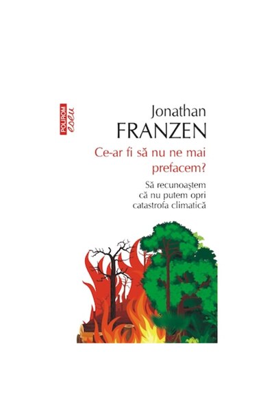 Polirom Γιατί δεν σταματάμε να προσποιούμαστε; Ας παραδεχτούμε ότι δεν μπορού...