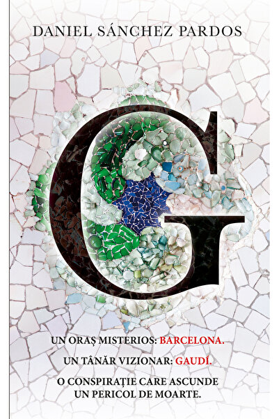 Rao G. Un oraș misterios: Barcelona. Un tânăr vizionar: Gaudí