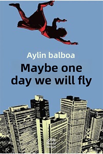 İletişim Yayınevi Belki Bir Gün Uçarız, Aylin Balboa, Iletişim Yayınları, Bel...