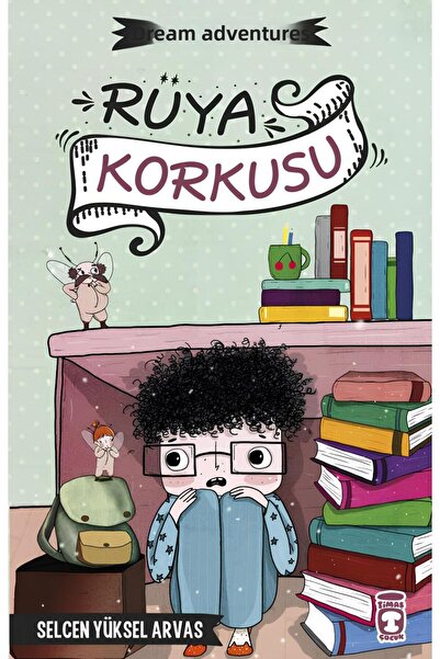 Timaş Çocuk Rüya Korkusu - Rüya Maceraları