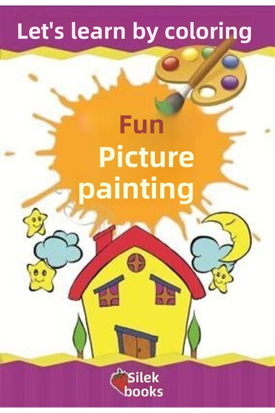 Çilek Kitaplar Let's Learn by Painting - Fun Picture Painting