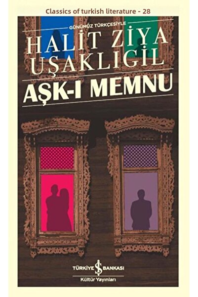TÜRKİYE İŞ BANKASI KÜLTÜR YAYINLARI Aşkı memnu