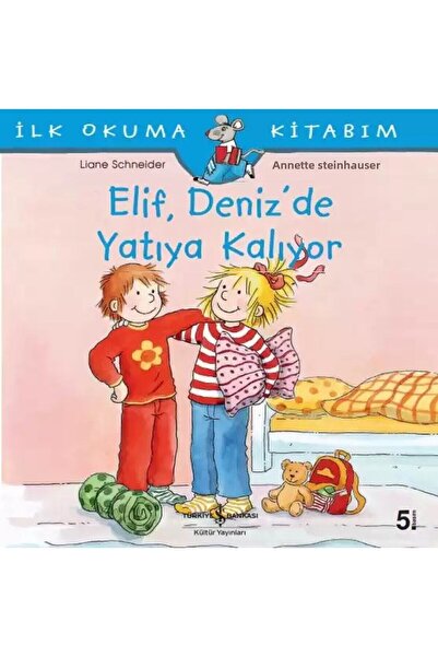 TÜRKİYE İŞ BANKASI KÜLTÜR YAYINLARI Elif Deniz’de Yatıya Kalıyor (4-8 Yaş)