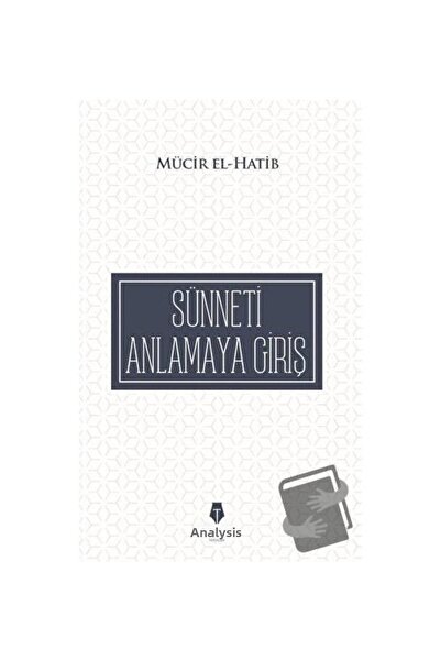 Tahlil Yayınları Sünneti Anlamaya Giriş / Tahlil Yayınları / Mücir El Hatib