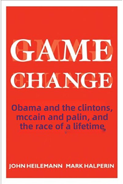 Harper Collins تغيير اللعبة أوباما وكلينتون وماكين وبالين وسباق العمر