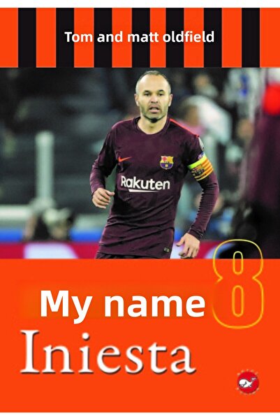 Beyaz Balina Yayınları Benim Adım Iniesta /matt Oldfield & Tom Oldfield /