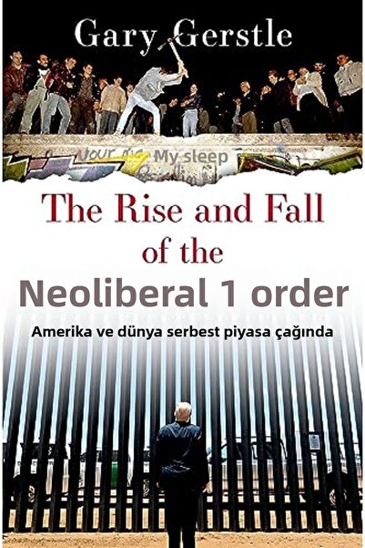 OXFORD UNIVERSITY PRESS The Rise And Fall Of The Neoliberal Order America And...