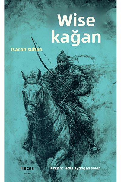 Hece Yayınları Bilge Kağan / İsacan Sultan / Hece Yayınları / 9786256610781