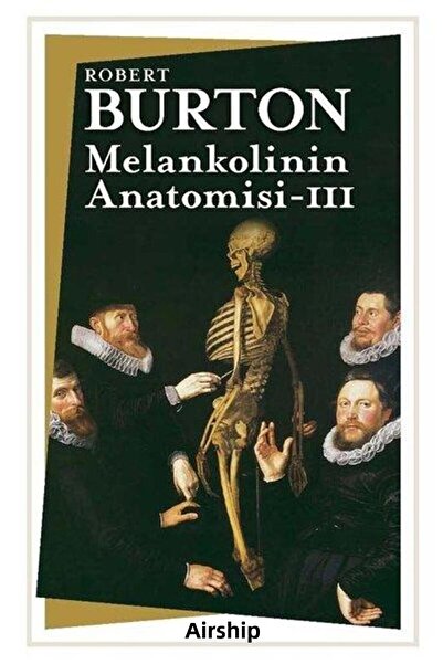 Zeplin Kitap Melankolinin Anatomisi : 3. Cilt / Robert Burton / / 9786257864367