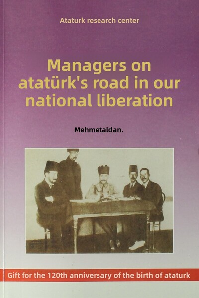 Atatürk Araştırma Merkezi المرؤوسون في طريق أتاتورك في تحريرنا الوطني - محمد ...