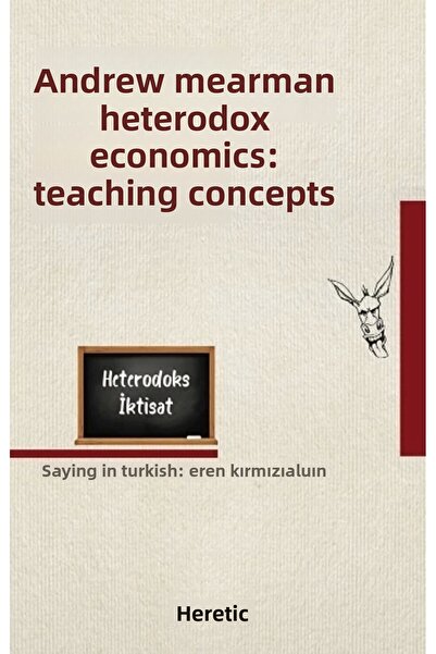 Heretik Yayıncılık Heterodoks İktisat Kavramlarının Öğretilmesi Anrdew Mearma...