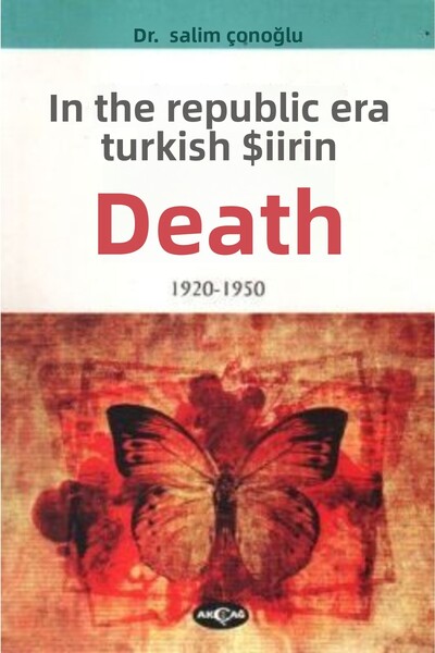 Akçağ Yayınları Cumhuriyet Dönemi Türk Şiirinde Ölüm