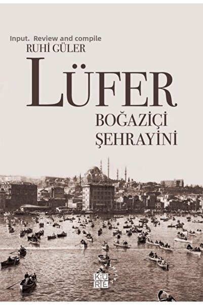 Küre Yayınları Lüfer: Boğaziçi Şehrayini