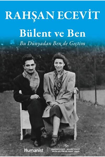 Hümanist Kitap Yayıncılık Bülent ve Ben - Bu Dünyadan Ben de Geçtim