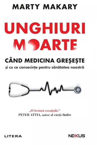 Editura Litera Unghiuri moarte. Cand medicina greseste si cu ce c
