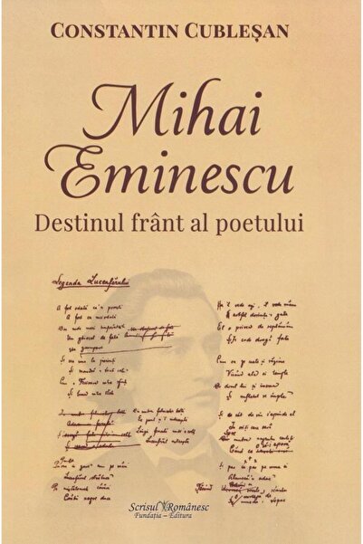 Editura Scrisul Romanesc Mihai Eminescu. Destinul frant al poetului, Consta