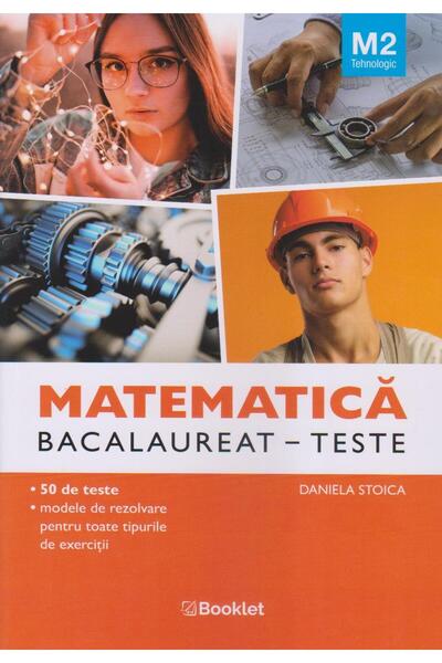 Editura Booklet Matematica M2 tehnologic. 50 de teste cu modele de
