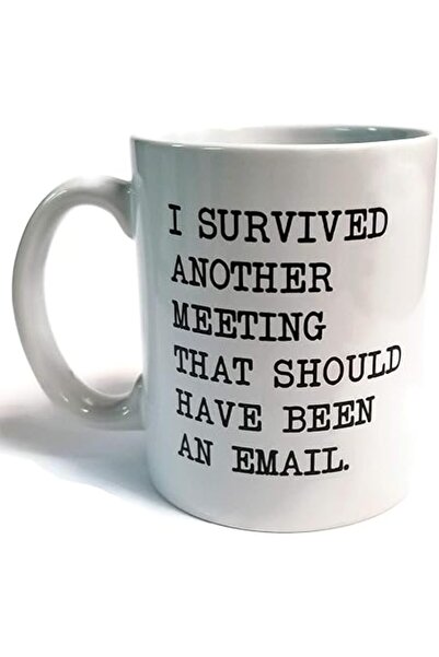 The Bros I Survived Another Meeting That Should Have Been an Email – 11oz Funny Coffee Mug