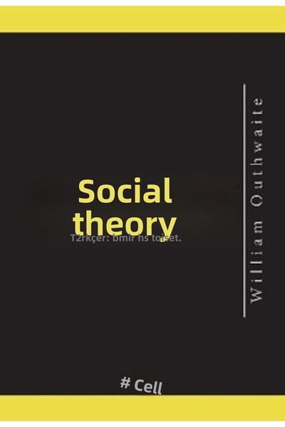 Sel Yayıncılık Sosyal Teori kitabı William Outhwaite  Sel Yayıncılık