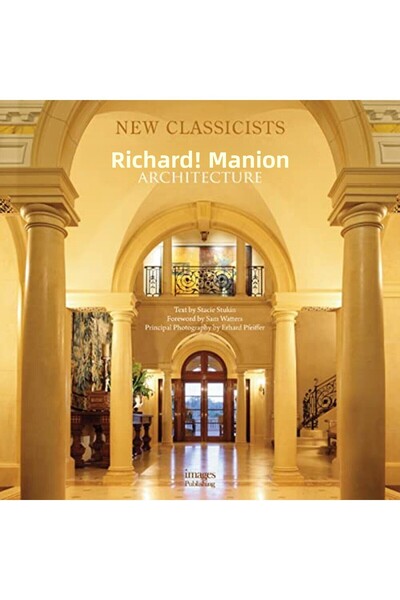 Images Publishing (ACC IMP.) ريتشارد مانيون - الهندسة المعمارية الكلاسيكية الجديدة