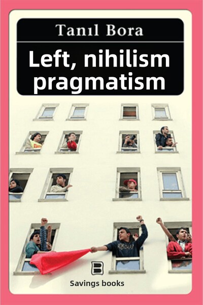 Birikim Yayınları Sol, Sinizm, Pragmatizm