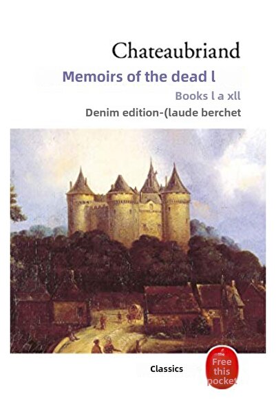 LGF Mémoires Doutretombe Tome 1 Livres I À Xii
