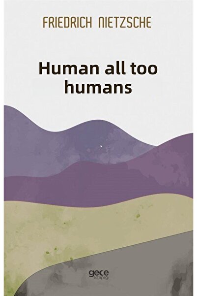 Gece Kitaplığı Човешкото, твърде човешко - - Фридрих Ницше Книга