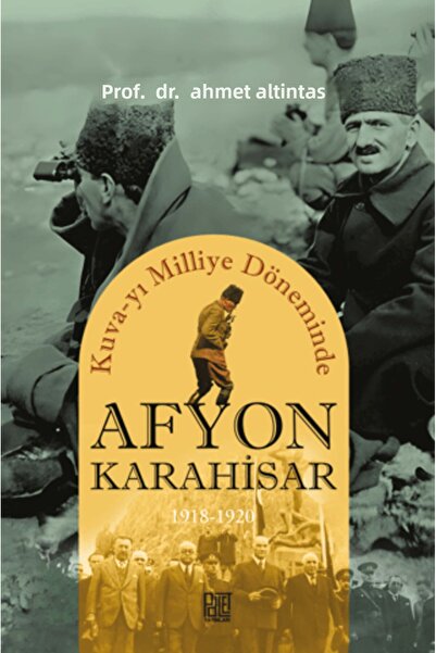 Palet Yayınları Kuva-yı Milliye Döneminde Afyonkarahisar 1918-1920