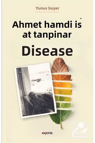 Kopernik Kitap Ahmet Hamdi Tanpınar'da Hastalık