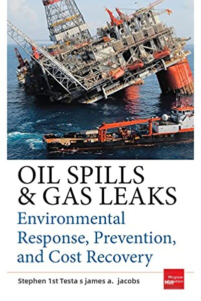 Mcgraw-Hill الانسكابات النفطية وتسربات الغاز: الاستجابة البيئية والوقاية واست...