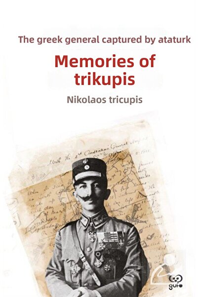 Generic Brand Atatürk'ün Esir Aldığı Yunanlı General Trikupis'in Hatıraları