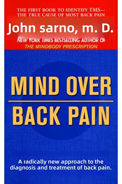 Penguin Random House Mind Over Back Pain A Radically New Approach To The Diag...