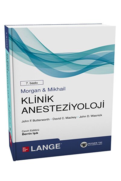 Güneş Tıp Kitabevleri Morgan & Mikhail Klinik Anesteziyoloji 7. Baskı
