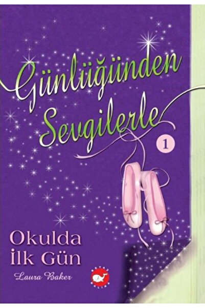 Beyaz Balina Yayınları Günlüğünden Sevgilerle 1 - Okulda İlk Gün