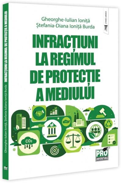 Editura Pro Universitaria Infractiuni la regimul de protectie a mediului, Gh