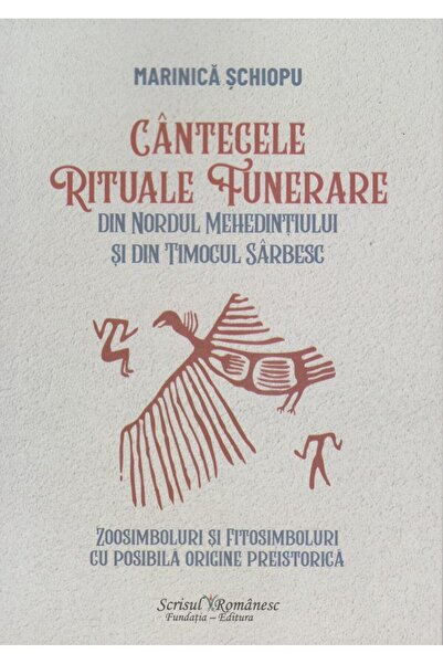 Editura Scrisul Romanesc Cantecele rituale funerare din Nordul Mehedintiulu