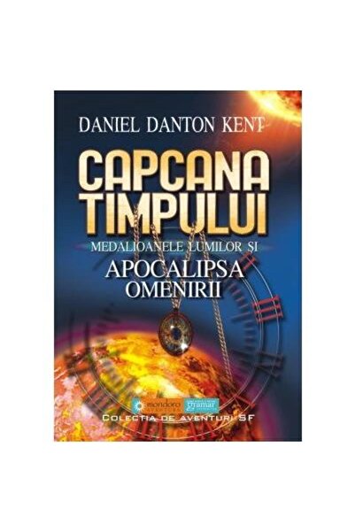 Editura Mondoro Capcana timpului. Medalioanele lumilor si apocalip