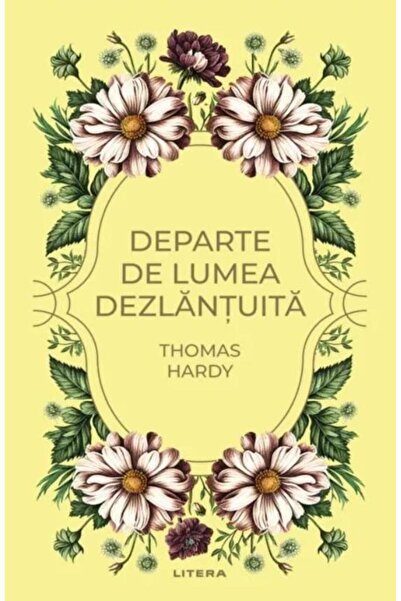 Editura Litera Departe de lumea dezlantuita, Thomas Hardy