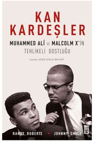 Timaş Yayınları Kan Kardeşler - Muhammed Ali ve Malcom X’ in Tehlikeli Dostluğu