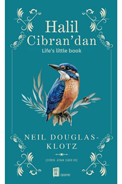Mona Kitap Halil Cibran’dan Yaşamın Küçük Kitabı / Neil Douglas - Klotz / / 9...