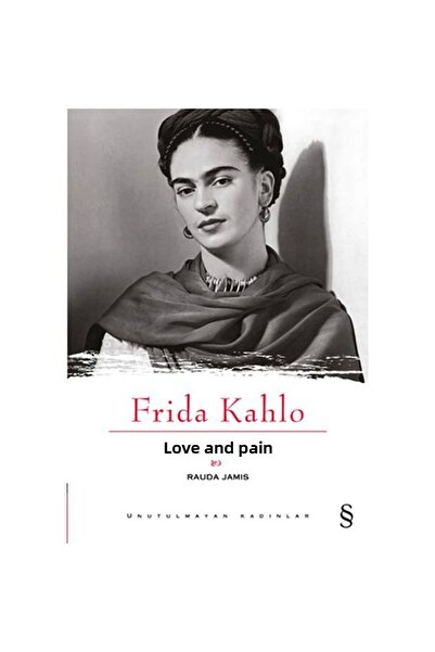 Everest Yayınları Aşk Ve Acı : Frida Kahlo