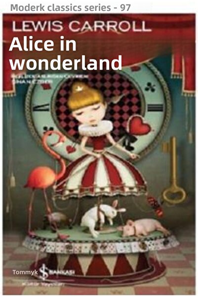 TÜRKİYE İŞ BANKASI KÜLTÜR YAYINLARI Alice Harikalar Diyarında