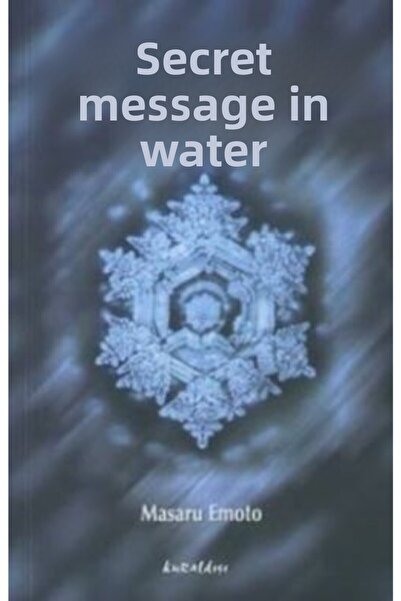 Kuraldışı Yayınevi Suyun Gizli Mesajı - Kuraldışı Yayınevi - Masaru Emoto Kitabı