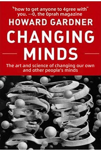 Mcgraw-Hill Changing Minds The Art And Science Of Changing Our Own And Other ...