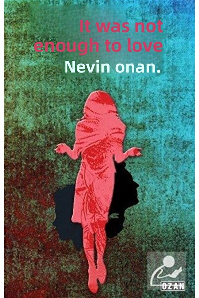 Ozan Yayıncılık Sevmek Yetmedi, Nevin Onan, , Sevmek Yetmedi Kitabı, 336 Sayfa