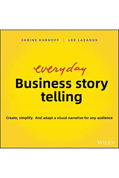 Wiley سرد القصص اليومية للأعمال التجارية: إنشاء وتبسيط وتكييف السرد المرئي لأ...
